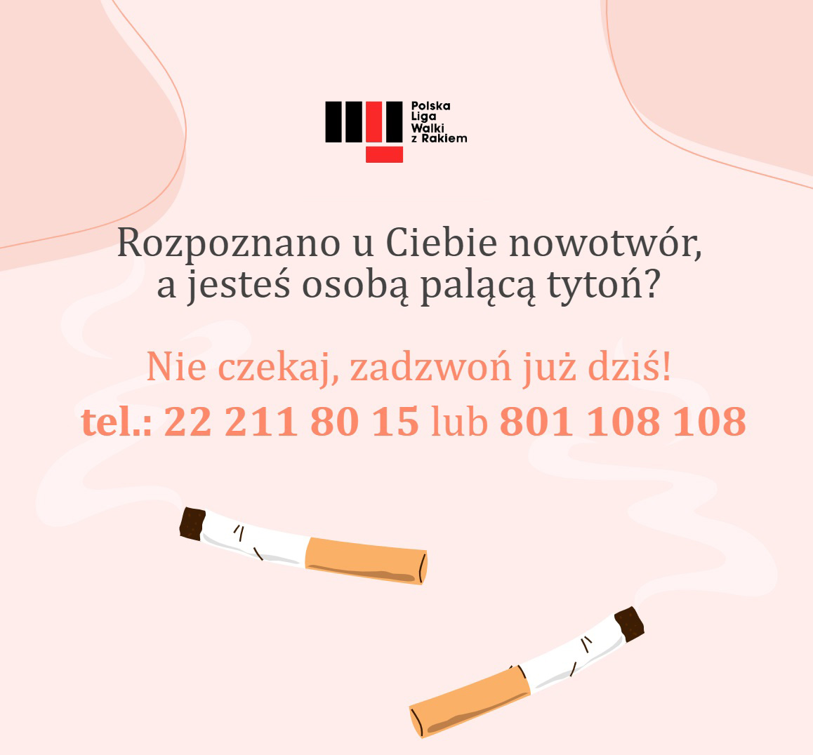 Światowy dzień walki z rakiem plakat. Napis: Rozpoznano u Ciebie nowotwór a palisz tytoń? Nie czekaj zadzwon już dziś. Telefon: 22 211 80 15, 801 108 108