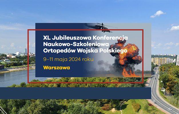 XL Jubileuszowa Konferencja Naukowo-Szkoleniowa Ortopedów Wojska Polskiego. 9-11 maja 2024 roku Warszawa. Holiday Inn Warszawa Józefów, ul. Telimeny 1, 05-420 Józefów, www.ortopediawojskowa.pl