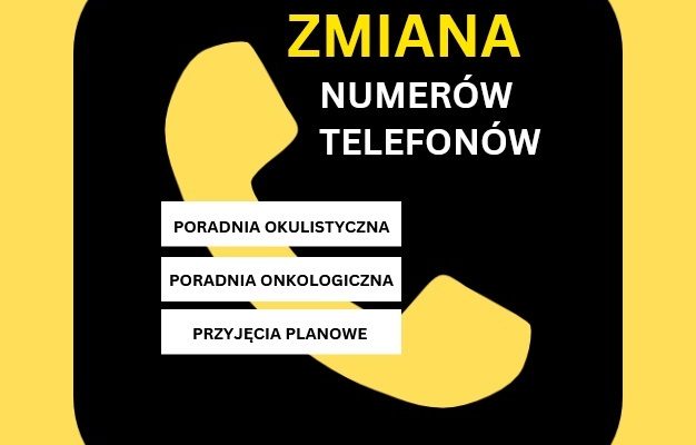 Zmiana numerów infografika. Poradnia okulistyczna, poradnia onkologiczna, przyjęcia planowe. Ikona żółtej słuchawki na czarnym tle.